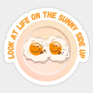 Look at Life on the Sunny Side Up - Funny Egg Puns Humor Sticker